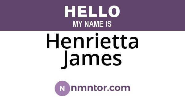 Henrietta James