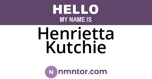 Henrietta Kutchie