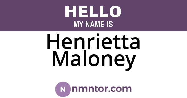 Henrietta Maloney