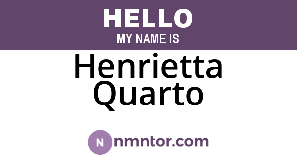 Henrietta Quarto