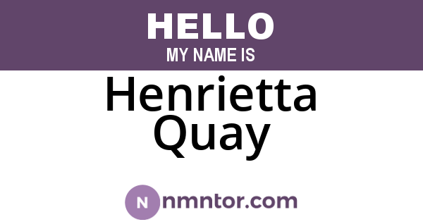 Henrietta Quay
