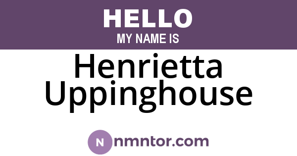 Henrietta Uppinghouse