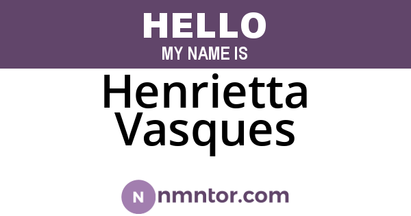 Henrietta Vasques