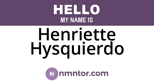 Henriette Hysquierdo