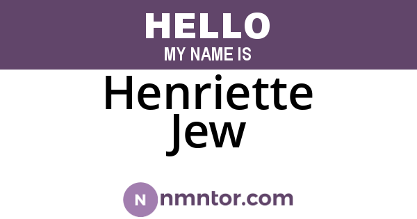 Henriette Jew