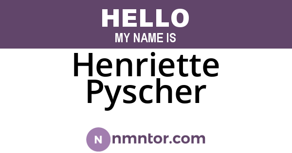 Henriette Pyscher
