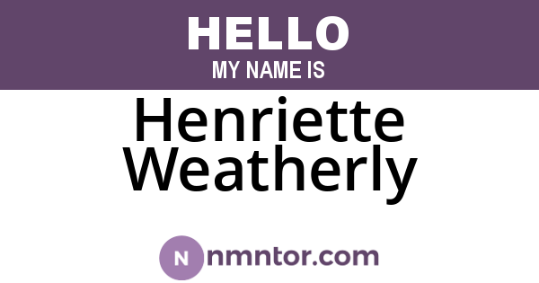Henriette Weatherly