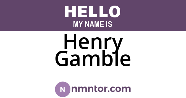 Henry Gamble