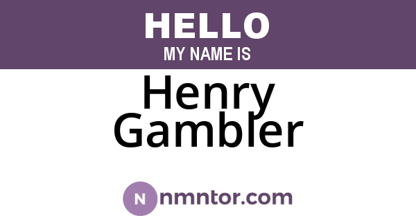 Henry Gambler