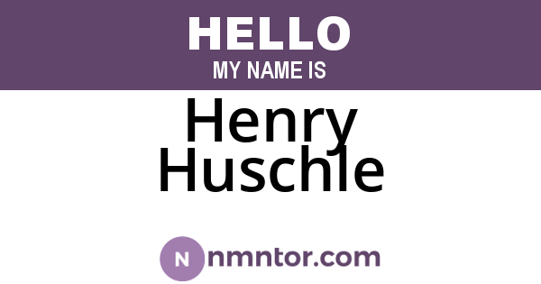 Henry Huschle