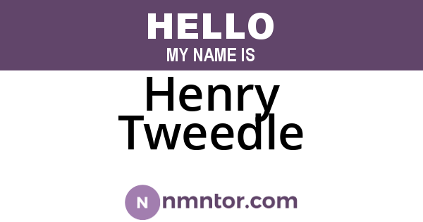 Henry Tweedle