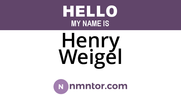 Henry Weigel