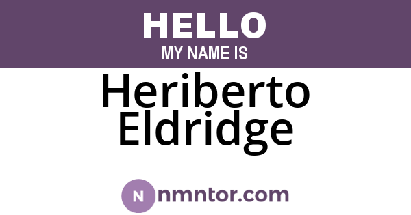 Heriberto Eldridge