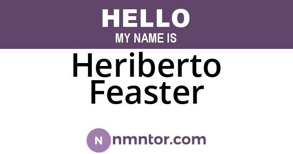 Heriberto Feaster
