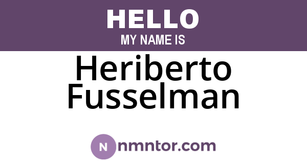 Heriberto Fusselman