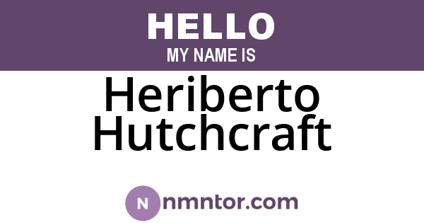 Heriberto Hutchcraft