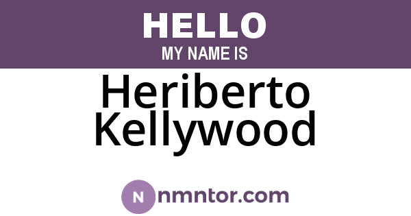 Heriberto Kellywood