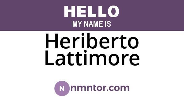 Heriberto Lattimore