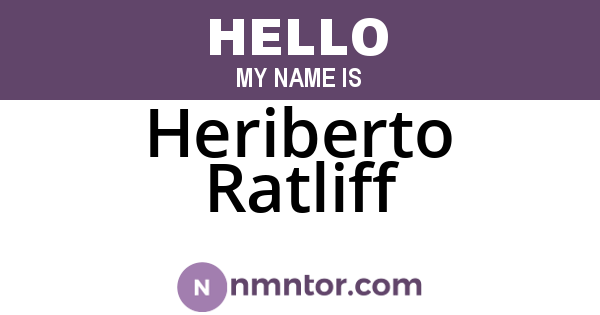 Heriberto Ratliff