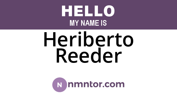 Heriberto Reeder