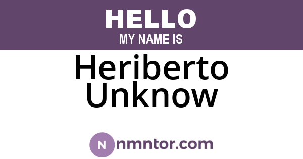 Heriberto Unknow