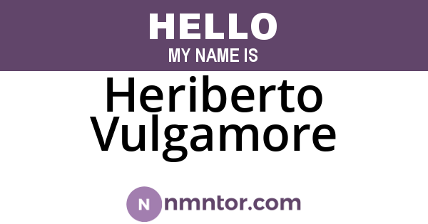 Heriberto Vulgamore