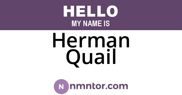 Herman Quail