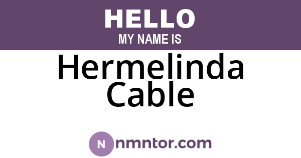 Hermelinda Cable