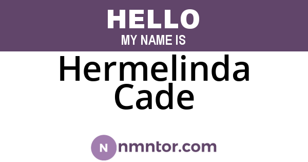 Hermelinda Cade