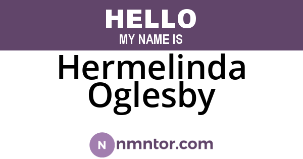 Hermelinda Oglesby