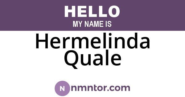 Hermelinda Quale