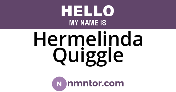 Hermelinda Quiggle