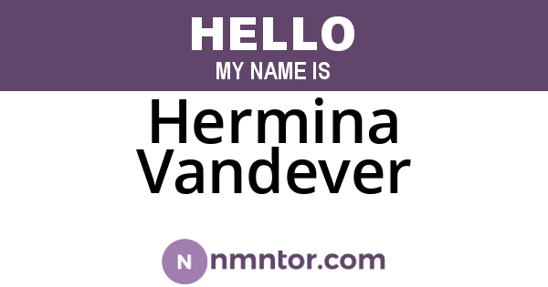 Hermina Vandever