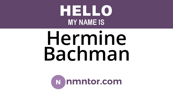 Hermine Bachman