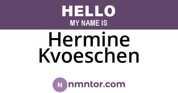 Hermine Kvoeschen