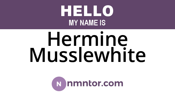 Hermine Musslewhite