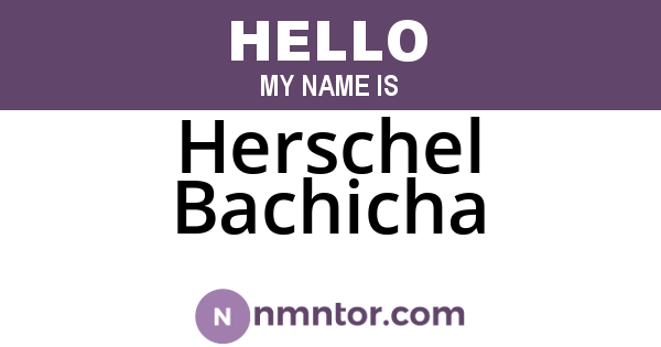 Herschel Bachicha