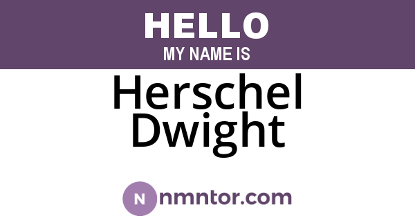 Herschel Dwight