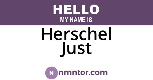 Herschel Just
