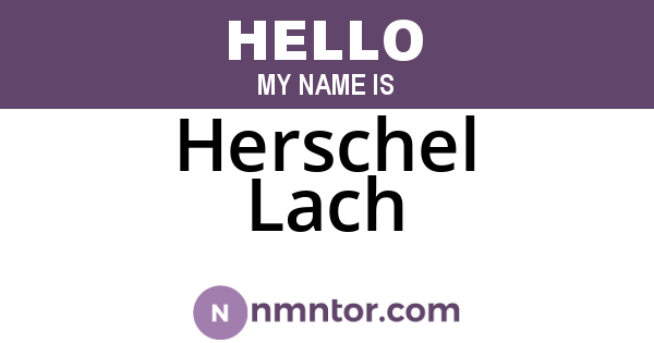 Herschel Lach