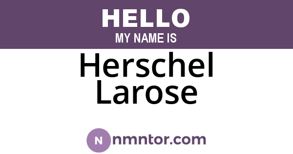 Herschel Larose