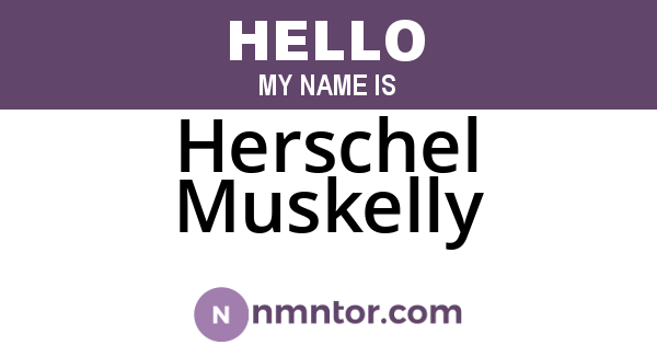 Herschel Muskelly