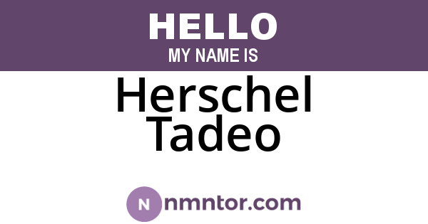 Herschel Tadeo