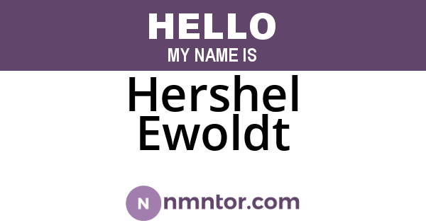 Hershel Ewoldt