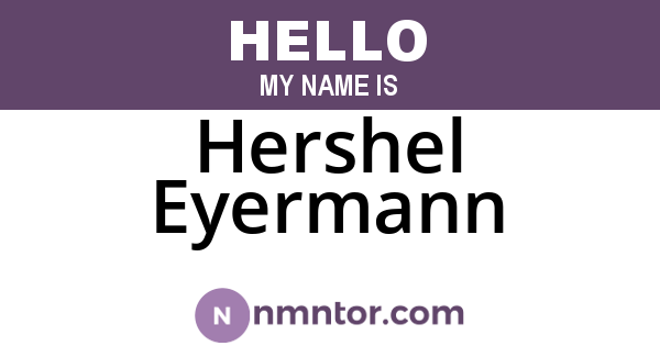 Hershel Eyermann