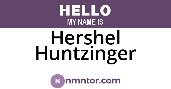 Hershel Huntzinger