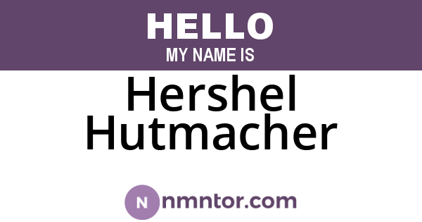 Hershel Hutmacher