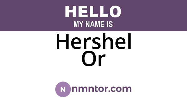Hershel Or