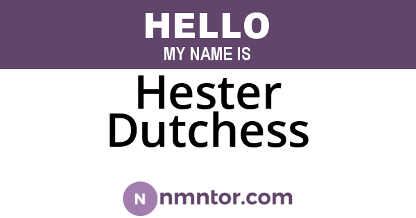 Hester Dutchess