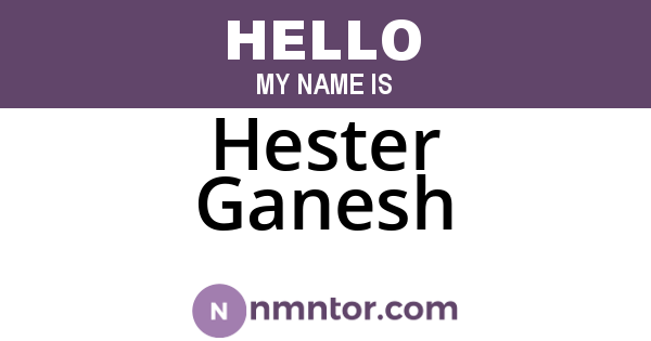 Hester Ganesh